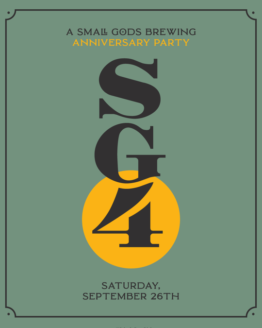 SG4 • A Small Gods Brewing Anniversary Party